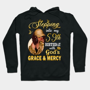 Stepping Into My 59th Birthday With God's Grace & Mercy Bday Hoodie